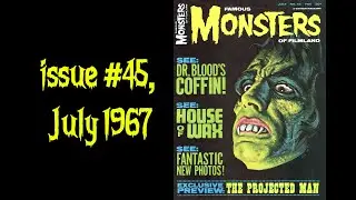 Famous Monsters #45 (July 1967) — The Projected Man! House of Wax! Dr. Blood’s Coffin!