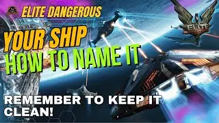More Than Just a Hull! - How to Name Your Ship in Elite Dangerous