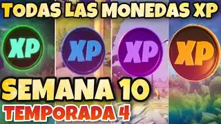 UBICACIÓN DE TODAS LAS MONEDAS XP DE LA SEMANA 10 TEMPORADA 4 DE FORTNITE SUBIR DE NIVEL MAS RAPIDO