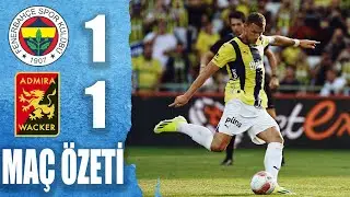 Fenerbahçe 1-1 Admira Wacker Maç Özeti | Mac Ozet