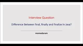 What is the difference between final, finally and finalize in java?