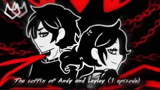 The Coffin of Andy and Leyley // 1 ЭПИЗОД✨  (ОЗВУЧКА & ПРОХОЖДЕНИЕ)