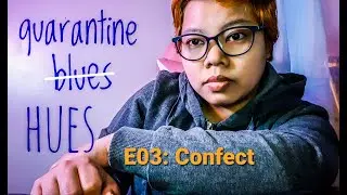 Quarantine blues to hues : Episode 3 - Confect