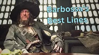Barbossa's Best Lines-Pirates of the Caribbean