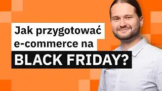 Jak przygotować sklep na Black Friday? | Black Friday 2024