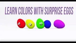 Learn colors with Surprise Eggs Nyrsery Rhymes for Children