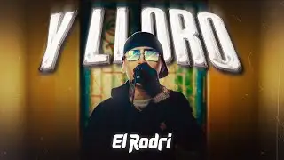 El Rodri - Y Lloro (Video Oficial)