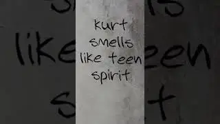 Kurt Cobain did not Smell Like Teen Spirit