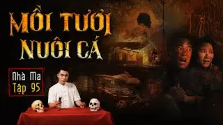 HAUNTED HOUSE EPISODE 95 | FRESH BAIT FOR FISH FARMING - HORROR GHOST STORY - MC DUY THUAN | FULL 4K