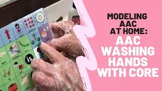 Washing Hands | AAC with Core Vocabulary Board