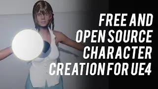 Open Source character creation workflow for Unreal Engine