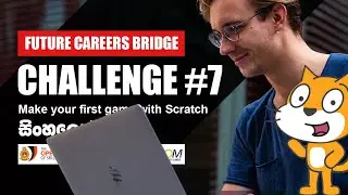 SLASSCOM FCB Challenge #7 | Create Your First Game With Scratch | SINHALA