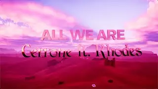 Cerrone - All We Are (feat. Rhodes) [Official Lyric Video]