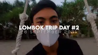 LOMBOK TRIP DAY #2