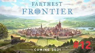 Farthest Frontier #12 - Проблемы с едой решены?