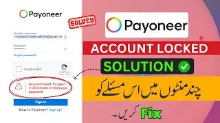 100% SOLVED: Payoneer account locked - please try again in 30 minutes