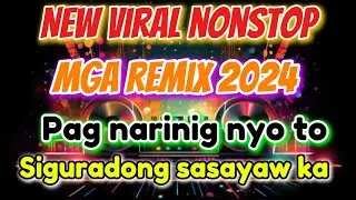 🔥BAGONG VIRAL REMIX 2024 SIRADONG SASAYAW KA PAG NARINIG MO ITO