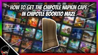 [EVENT] How To Get The CHIPOTLE NAPKIN CAPE In CHIPOTLE BOORITO MAZE | Roblox
