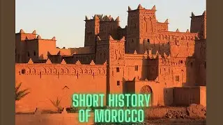 SHORT HISTORY of MOROCCO #HistoryofMorocco #MoroccanHistory #HistoireduMaroc #Marocco #Morocco