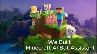 We Built Minecraft AI Bot Assistant