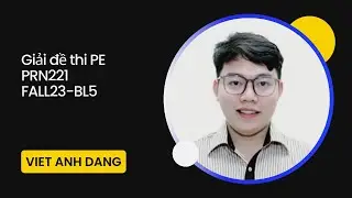 GIẢI ĐỀ THI PE FALL 2023 PRN221- BL5