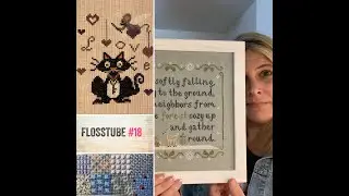 Flosstube #18: WIPs, Finishes, & Favorites!