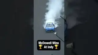 McDowell Wins At 🏆 Indy 🏆 