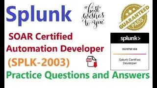 Part#2| Splunk SPLK 2003 | SOAR Certified Automation Developer | Practice Questions & Answers