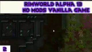 Let's Play Rimworld alpha 13  update -   Rimworld core mod new start   - Building bedrooms   ep 2
