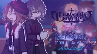 DIABOLIK LOVERS react to GENSHIN IMPACT -- MONDSTADT!! 2X PART 1! (4/?) ✨|| ESP/ENG || Monxxlun