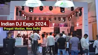 Indian DJ Expo 2024 | Pragati Maidan, New Delhi ||