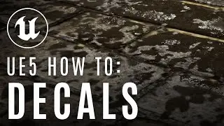 UE5 Beginner Tutorial: Use DECALS To Add DIRT And GRUNGE To Your Game!