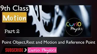 9th class Physics | Motion | Point Object | Rest and Motion | Reference Point | Part 2