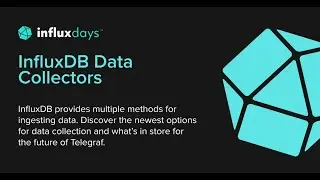 Samantha Wang [InfluxData] | Data Collection Overview | InfluxDays 2022