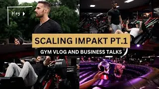 Scaling Impakt PT.1 | GYM & Business Talks