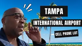 Tampa International Airport Cell Phone Lot Guide: Waiting Tips & Convenience Explained!