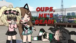 Oups, He's dead || Gacha life meme