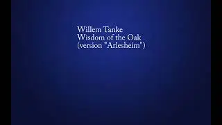 Willem Tanke Wisdom of the Oak (version "Arlesheim")