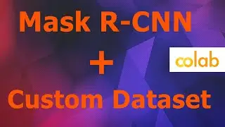 Mask R-CNN | Custom Dataset - Görüntü Segmentasyonu!