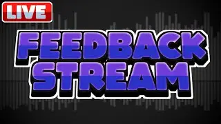 [LIVE] FEEDBACK STREAM #10