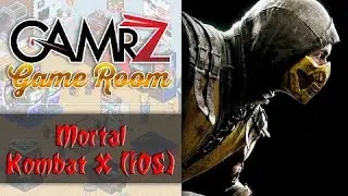 Gamrz Gameroom - Mortal Kombat X iOS Gameplay - First 6 Minutes!