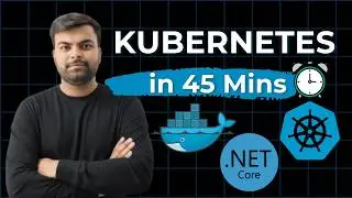 Kubernetes Tutorial for Beginners: Full Course for .NET 10 & ASP.NET Core (Docker & Kubernetes)