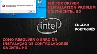 How to Fix Error when installing Intel HD Drivers | Como resolver o erro nos controladores da Intel