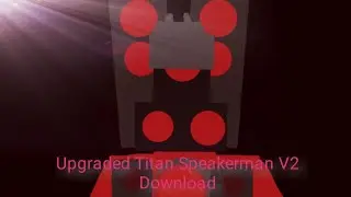 [Dc2] Upgraded Titan SpeakerMan V2 Download