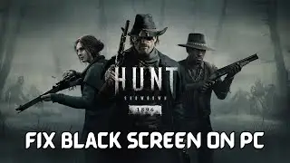 How To Fix Hunt: Showdown 1896 Stuck On Black Screen Error on PC | 