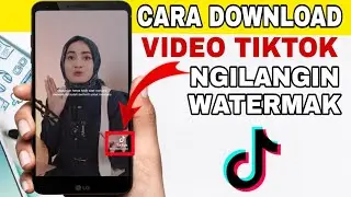 CARA DOWNLOAD VIDEO T1KT0K AGAR TIDAK ADA WATERMAK NYA