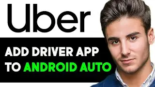 HOW TO ADD UBER DRIVER APP TO ANDROID AUTO 2025! (FULL GUIDE)