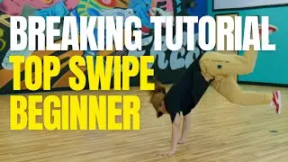 How To Break for Beginners | Top Swipe | Breaking Tutorial with Bgirl Bonita