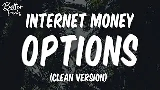 Internet Money & 24kGoldn - Options (Clean) (Lyrics) 🔥 (Options Clean)