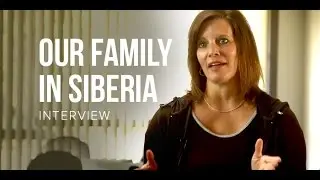 Our Family in Siberia: an Interview